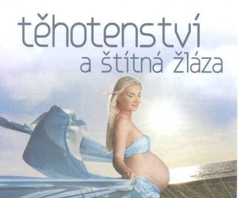 Těhotenství a štítná žláza I